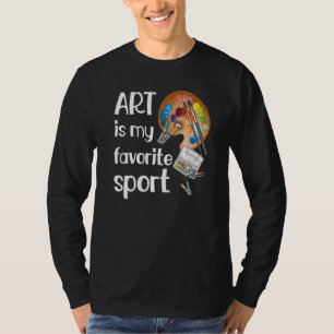 T-shirt L'Art Est Sport Favori Funny Enseignant Artiste Ar
