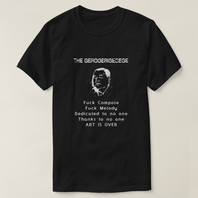 T-shirt L'Art Gerogerigegege Est Au-Dessus Du Tri Blanc (Design devant)