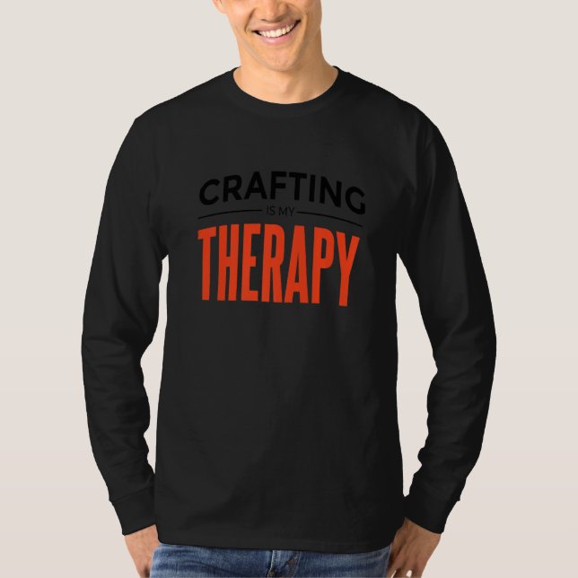 T-shirt L'artisanat est ma thérapie (Devant)