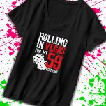T-shirt Las Vegas 59th Birthday Party - Rolling in Vegas<br><div class="desc">Going to Vegas for your 59th birthday? This "Rolling in Vegas for My 59th Birthday" design is a fun 59th birthday gift for a trip to Las Vegas & souvenir to remember turning 59 years old with a birthday party in Las Vegas! Great surprise vacation gift!</div>