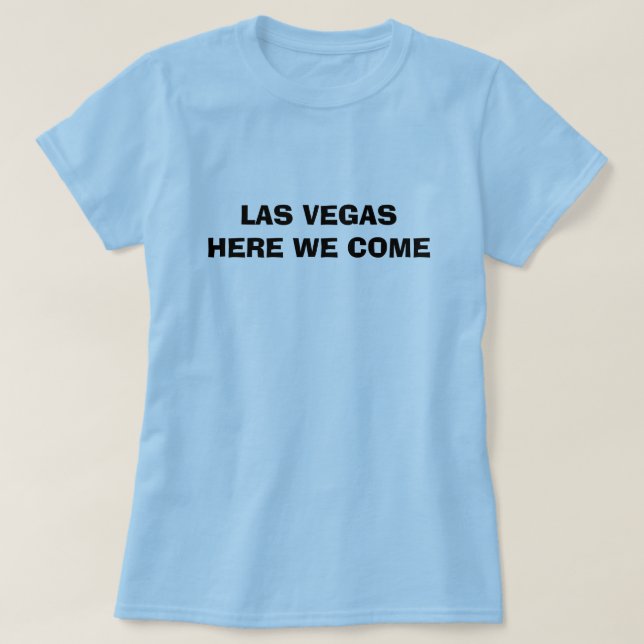 T-SHIRT LAS VEGAS ICI NOUS VENONS (Design devant)