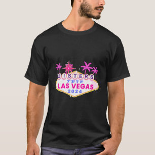 T-shirt Las Vegas Sisters Trip 2024 Girls Trip Vegas Birth