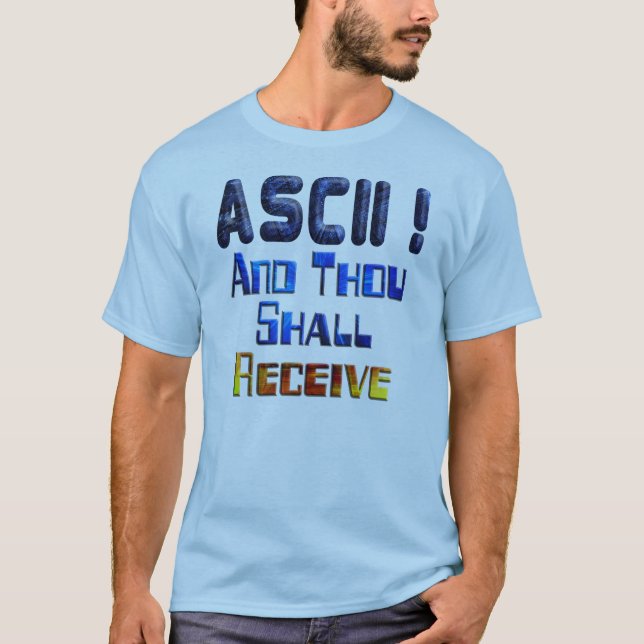 T-shirt L'ASCII et le mille recevront (Devant)