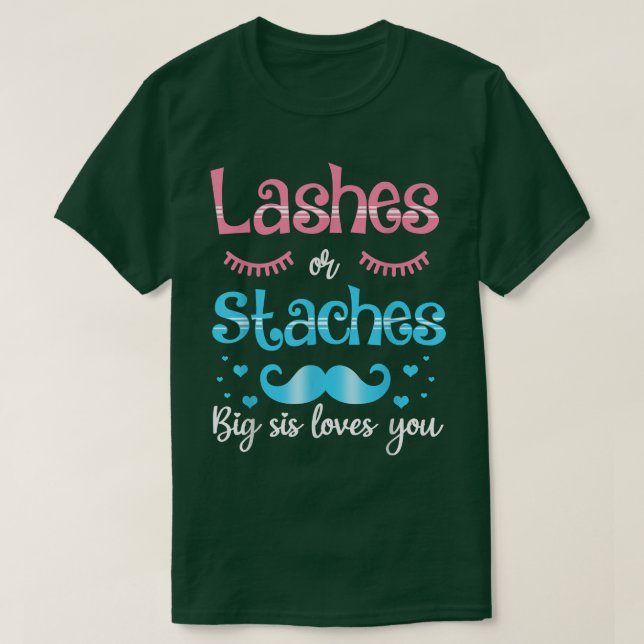 T-shirt Lashes Or Staches Big Sis Loves You Gender Reveal  (Design devant)