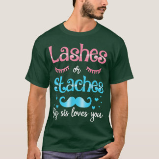 T-shirt Lashes Or Staches Big Sis Loves You Gender Reveal 