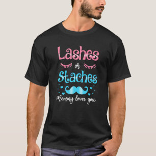 T-shirt Lashes Ou Staches Maman Aime Vous Sexe Révéler