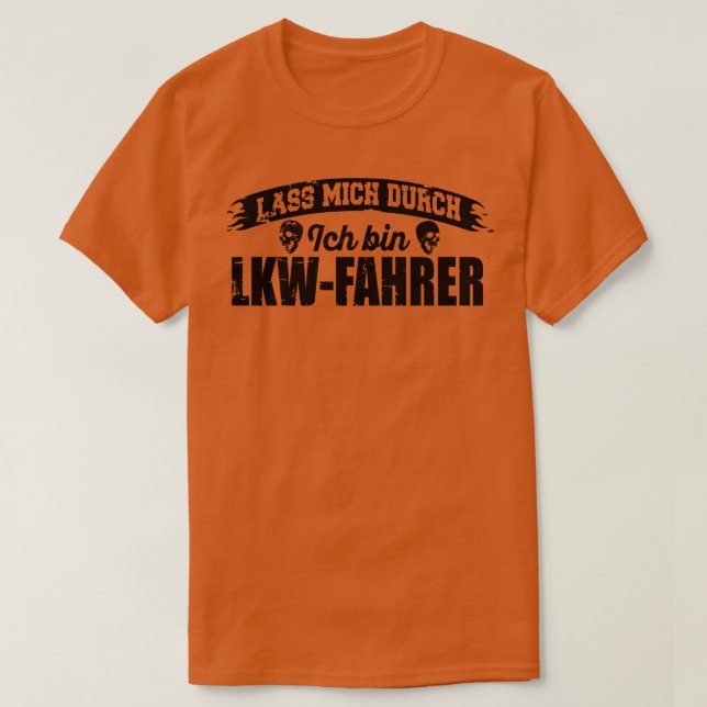 T-shirt Lass mich durch Ich bin LKWahrer 1 (Design devant)