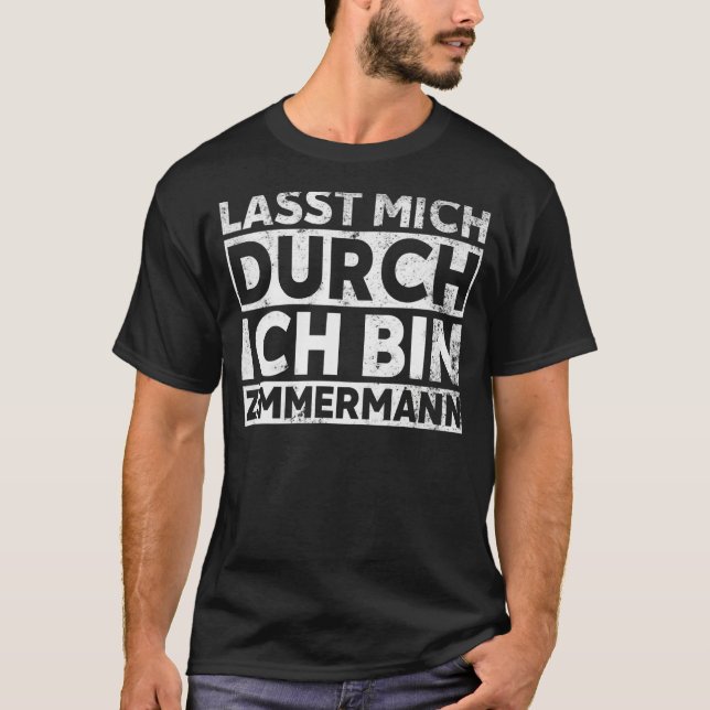 T-shirt Lass mich durch ich bin Zimmermann - drôle de carp (Devant)