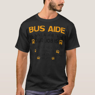 T-shirt L'Assistant de Bus Est Juste Un Titre de Poste Not