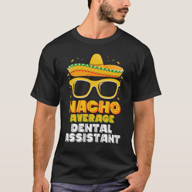 T-shirt L'assistant dentaire pas moyen Cinco De Mayo (Devant)