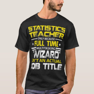 T-shirt L'Assistant Professeur De Statistiques N'A Pas De