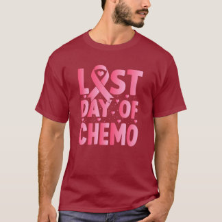 T-shirt Last Day Of Chemo 