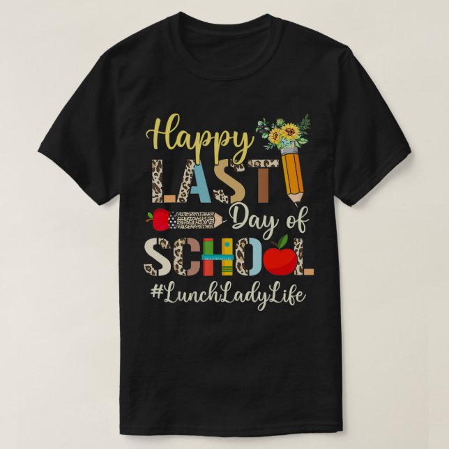 T-shirt Last Day Of School Lunch Lady Life Summer Vibes Le (Design devant)