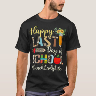 T-shirt Last Day Of School Lunch Lady Life Summer Vibes Le