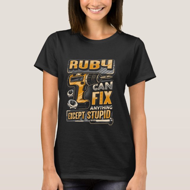 T-shirt Last Name Ruby Can Fix Anything Except Stupid (Devant)