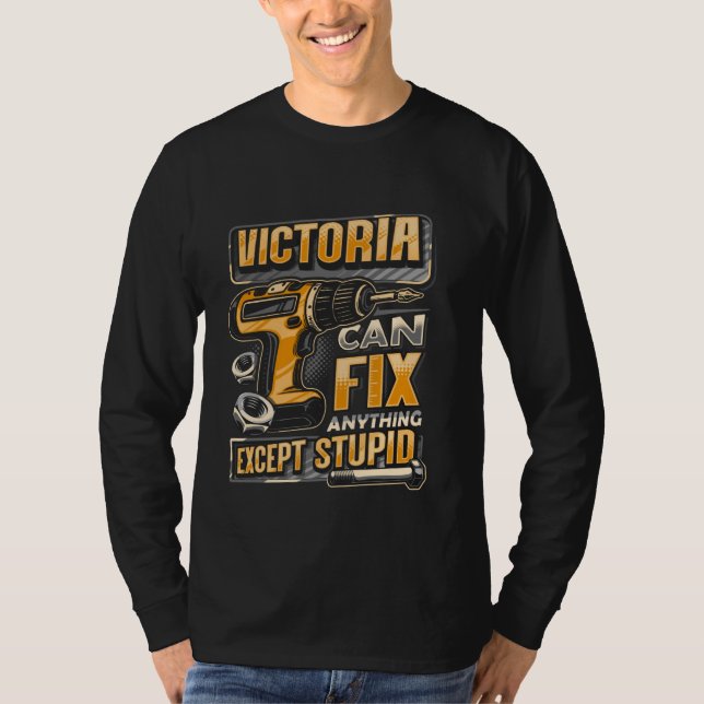 T-shirt Last Name Victoria Can Fix Anything Except Stupid (Devant)