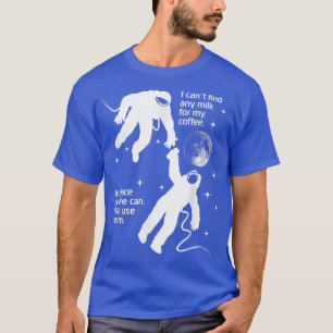T-shirt L'Astronaute A Besoin De Crème Pour Son Café Drôle