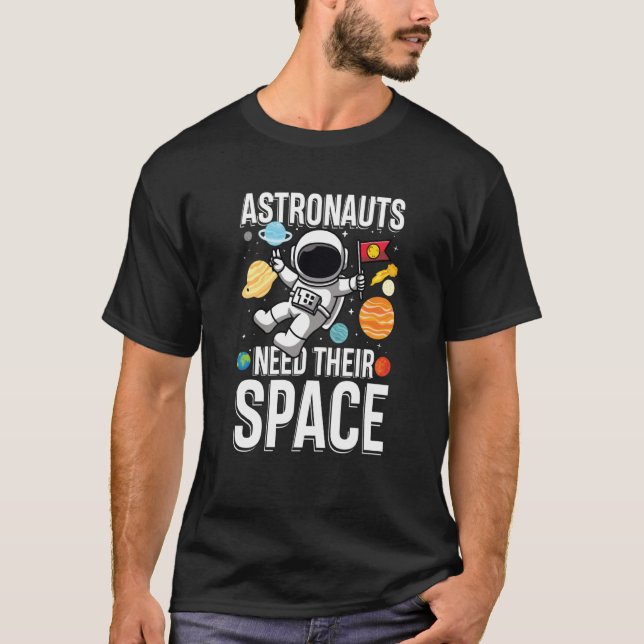 T-shirt L'astronaute a besoin de son espace (Devant)