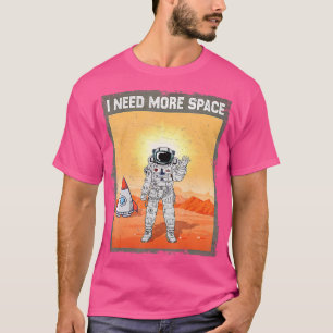 T-shirt L'astronaute Galaxy J'ai besoin de plus d'espace f