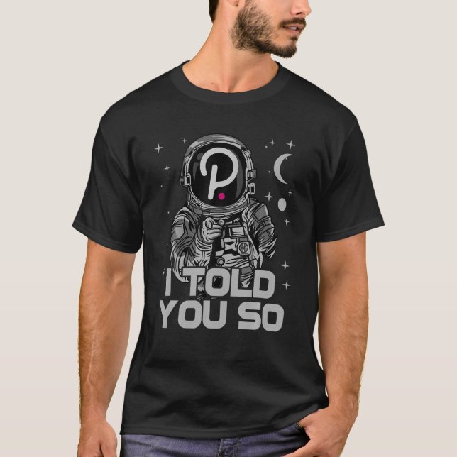 T-shirt L'Astronaute Polkadot Coin DOT Crypto Je Vous L'Ai (Devant)