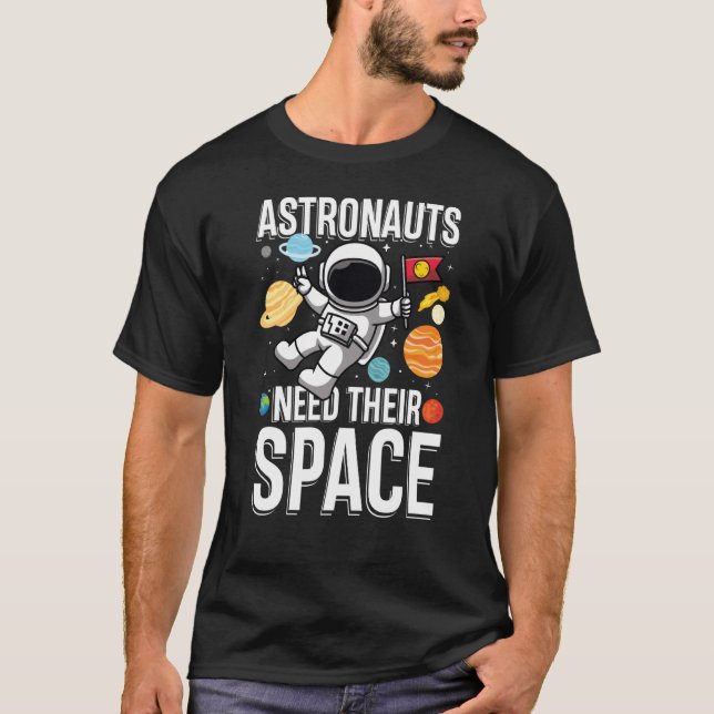 T-shirt L'Astronuat A Besoin De Leur Espace (Devant)