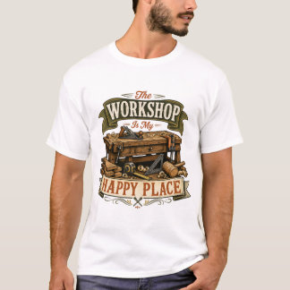 T-shirt L'Atelier Est Mon Endroit Heureux Tee de menuiseri