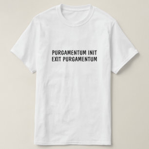 T-shirt Latin : Purgamentum init, sortie purgamentum