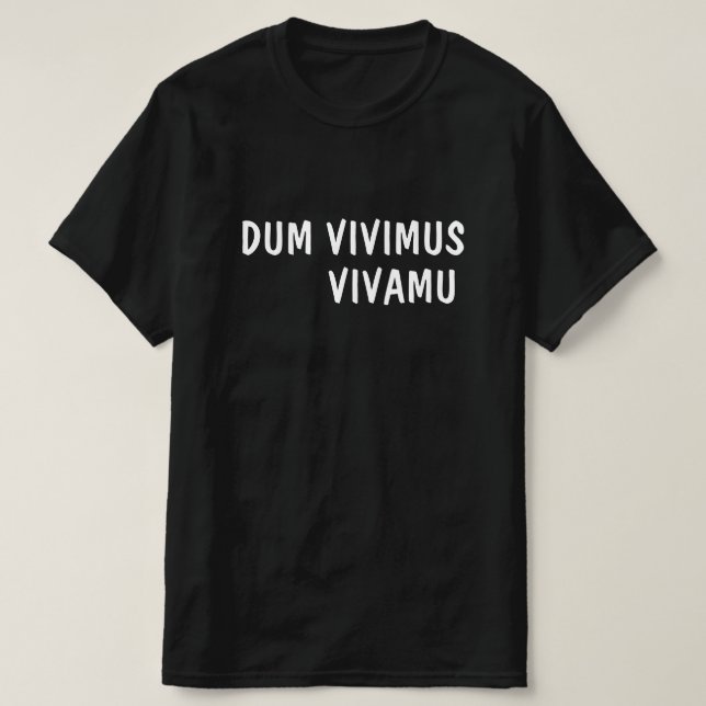 T-shirt Latin : Vivimus Dum, Vivamus (Design devant)