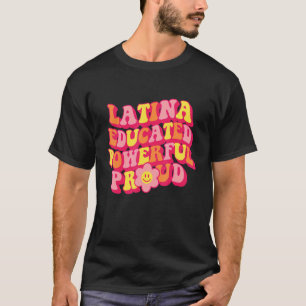 T-shirt Latina Educated Powerful Proud Women Hispanic Heri