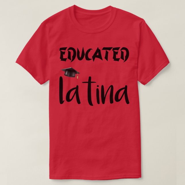 T-shirt Latina éduquée Latina PhdGraduation LatinaGraduat (Design devant)