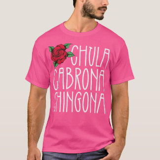 T-shirt Latina Meicana Chula Cabrona Chingona Meican Girl 