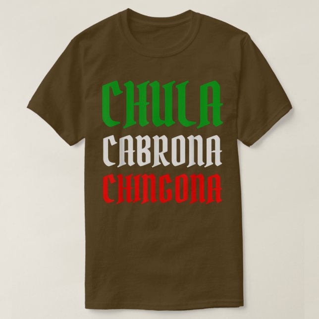 T-shirt Latina Mexicana Chula Cabrona Chingona Mexicaine G (Design devant)