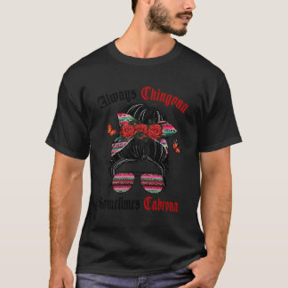 T-shirt Latina toujours Chingona Parfois Cabrona Latina