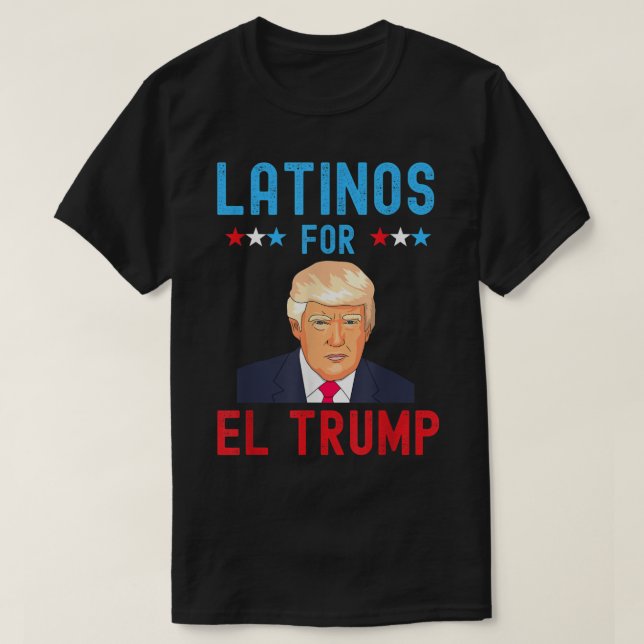T-shirt Latinos pour El Trump - Fière de Trump - Elect, un (Design devant)