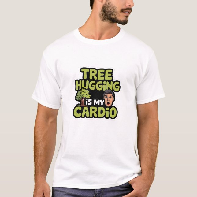 T-shirt L'Attaque D'Arbre Est Mon Cardio (Devant)