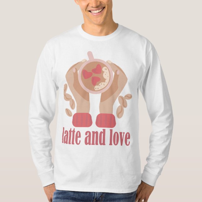 T-shirt Latte et coupe d'amour, mains et café citation T-s (Devant)