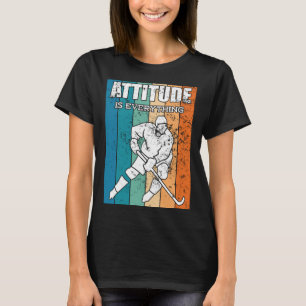 T-shirt L'attitude du joueur de hockey sur glace est tout