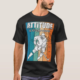 T-shirt L'Attitude Du Joueur De Hockey Sur Glace Est Tout