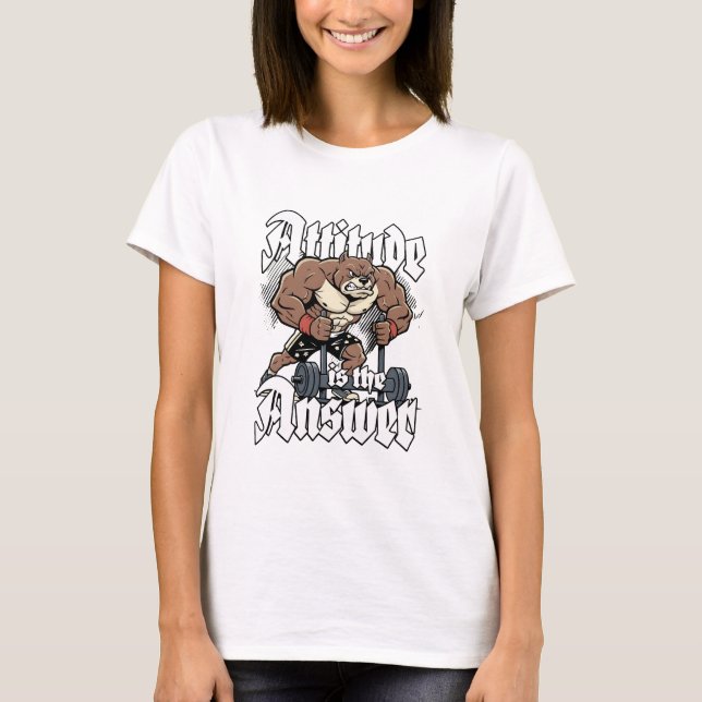 T-shirt L'attitude est la réponse Chien de musculation (Devant)