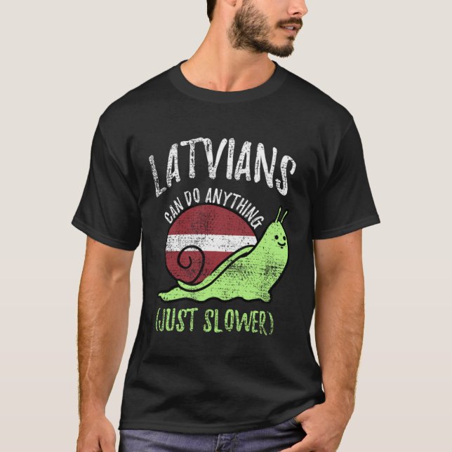 T-shirt Latvians Can Do Anything Just Slower  Latvia Vinta (Devant)