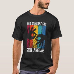 T-shirt L'audition de ASL est endommagée Quelqu'un a-t-il 