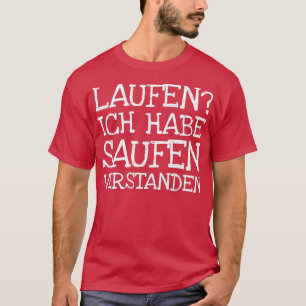 T-shirt Laufen Ich Habe Saufen Verstanden 2