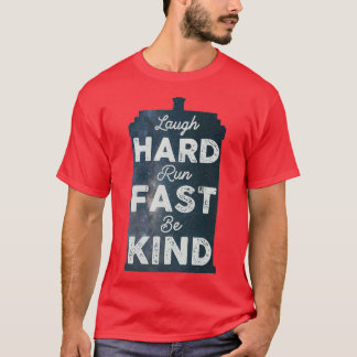 T-shirt Laugh Hard Run Fast Be