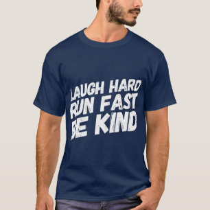 T-shirt Laugh Hard Run    FastBe Kind Cadeau pour les cour