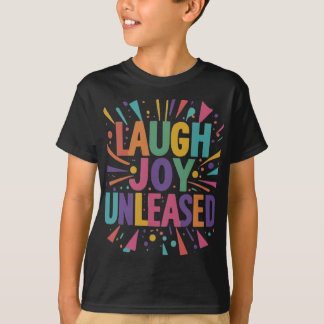 T-shirt Laugh Joy Unleashed