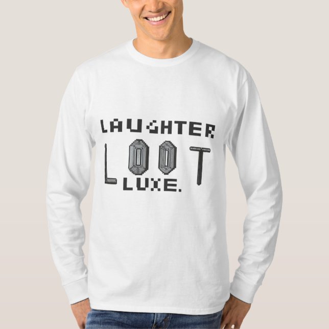 T-shirt Laughter Loot Luxe. (Devant)