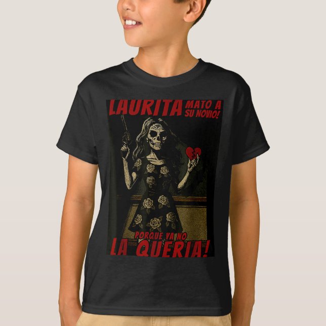 T-shirt Laurita Mato A Su Novio Funny Mexican Halloween  (Devant)