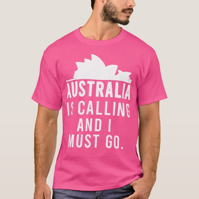 T-shirt L'Australie Appelle Et Je Dois Aller Australien De (Devant)