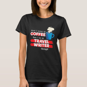 T-shirt L'auteur de voyage et l'appréciation du café dire