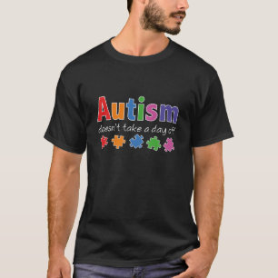 T-shirt L'autisme ne prend pas un jour de congé